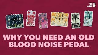 Everything You Need to Know About Old Blood Noise Pedals