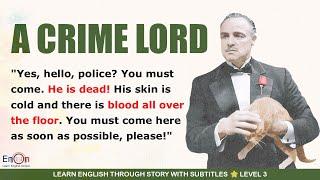 Learn English through story level 3 A Crime Lord | EnOn - Learn English Online