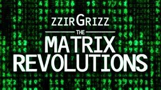 zzirGrizz The Matrix Revolutions by Keeir