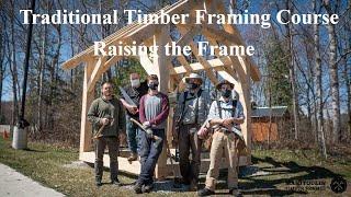 Traditional Timber Framing Course - Frame Raising