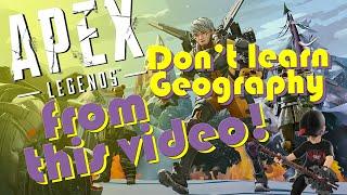 Apex Legends: Don't learn geography from this video!