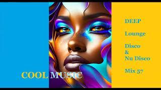 DEEP Lounge Disco & Nu Disco Mix 57