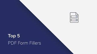 Top 5 PDF Form Fillers You MUST Know 2019