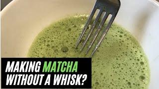 How to Make Matcha Without a Whisk