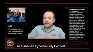 Episode 04 - The evolution of Zero Trust with Evgeniy Kharam - The Canadian Cybersecurity Podcast