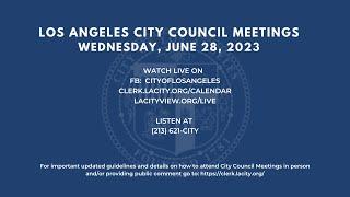 LA City Council Meeting for June 28, 2023