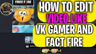 How To Edit Free Fire Fact Video Like @FactFire99 And @VKGamer06 | Fact Video In Kine Master