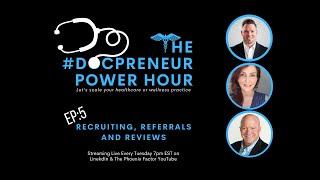 Docpreneur Power Hour, Episode 5: Recruiting Referrals & Reviews