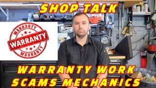 SHOP TALK: HOW WARRANTY REPAIR'S SCAM MECHANIC'S! WHY NO MECHANIC WANTS TO WORK ON WARRANTY JOB'S!