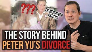 The story behind Peter Yu's divorce