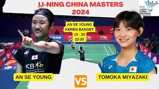 AN SE YOUNG (KOR) VS TOMOKA MIYAZAKI (JPN) | CHINA MASTERS 2024