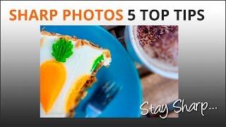 Sharp Images - Top 5 Tips