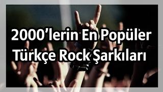 2000'lerin En Popüler Türkçe Rock Şarkıları