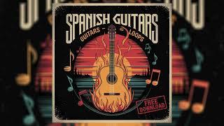 [FREE DOWNLOAD] Spanish Guitars - Spanish Guitar Loop Kit, Latin Guitar Samples