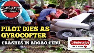 Pilot dies as gyrocopter crashes/RR TV, ARGAO BLOG