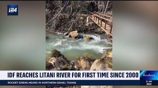 IDF reaches Litani River for 1st time since 2000