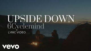 6cyclemind - Upside Down [Lyric Video]