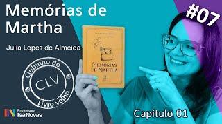 Capítulo 01 | Memórias de Martha | Júlia Lopes de Almeida | CLV | Fuvest