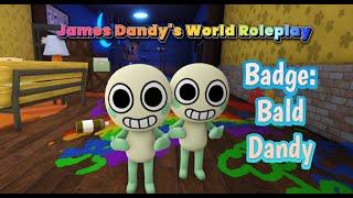 Roblox"James Dandy's World Roleplay" BADGE: BALD DANDY how to get it (game link in descr. and comm.)