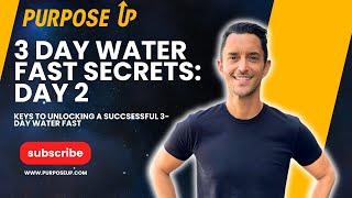 3 Day Water Fast Secrets: Day 2