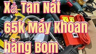 Xã hàng qua sử dụng hàng BOOM , xã rẻ , đầu tuần , giá huỷ diệt , máy khoan , máy mài , máy cắt