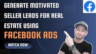 How To Generate Motivated Sellers Leads Using Facebook Ads With Paul Ranieri