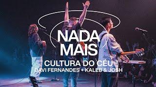 Cultura do Céu, Davi Fernandes, Kaleb e Josh - Nada Mais