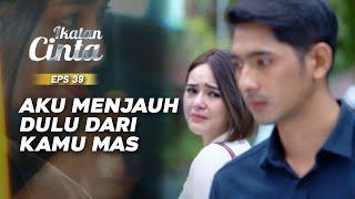 Berlinang Air Mata! Andin Izin Menjauh Dari Mas AL | IKATAN CINTA | EPS.39 (3/3)