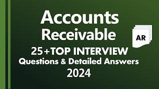 25+ Accounts Receivable Interview Questions and Answers in 2024 | Accounting AR Interview