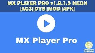  004.Mx Player Pro v1.9.13 Neon [AC3][DTS]