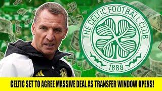 Celtic Set To Agree MASSIVE Deal As Transfer Window Opens!