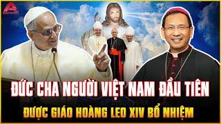 HOAN HÔ Đức cha NGƯỜI VIỆT ĐẦU TIÊN được Giáo hoàng Leo XIV bổ nhiệm là Giám mục chính tòa San Diego