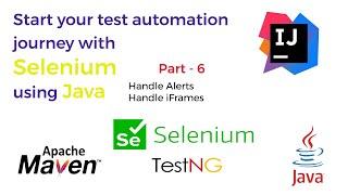 Selenium Full Course using Java |  Handle Alerts & iFrames | Web Automation | Part 6 |