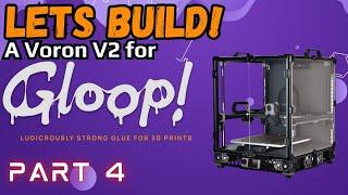 Building a Voron V2 For 3D GLOOP! PART 4 #livestream #3dprinting