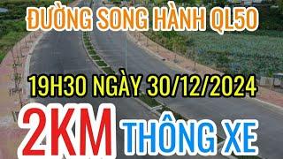 Cận Cảnh  đường song hành quốc lộ 50 trước ngày thông xe | Tiến độ mới nhất dự án mở rộng Quốc Lộ 50