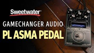 Gamechanger Audio Plasma Pedal Demo