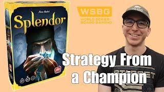 Splendor Strategy from 2022 @WSBGofficial Double Ring Winner Gray Baker