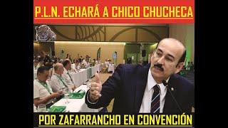 P.L.N. PRESENTA CARTA PARA ECHAR DEL PARTIDO A CHUCHECA NICOLÁS