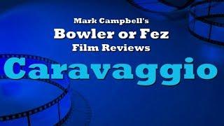 Caravaggio (1986) Bowler or Fez Film Review