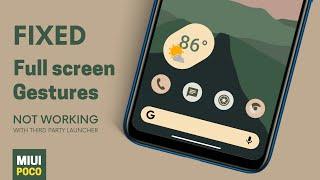 Fixed Full screen Gesture Not working In MIUI POCO Devices (Third party Launcher)