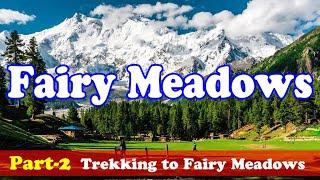 FAIRY MEADOWS | The GUIDE OF FAIRY MEADOWS TREKKING | MOZI VENTURES | VLOG | PART-2