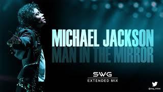 MAN IN THE MIRROR - 30th Anniversary (SWG Extended Mix Overture) - MICHAEL JACKSON (Bad)