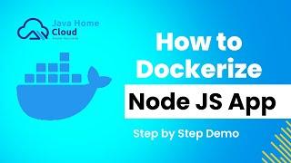 How to Dockerize Node JS Application | Step by Step instructions to Write Dockerfile