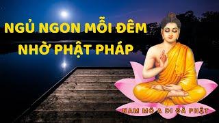 Ngủ Ngon Mỗi Đêm Nhờ Nghe Phật Pháp - Phật Âm Tĩnh Tâm Cho Giấc Ngủ Sâu, Radio An Giấc Đêm Khuya