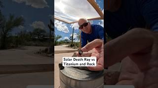 Solar Death Ray vs Titanium and Rock #experiment #fun #science