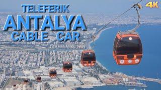 ANTALYA CABLE CAR - TÜNEKTEPE TELEFERIK ANTALYA  4K