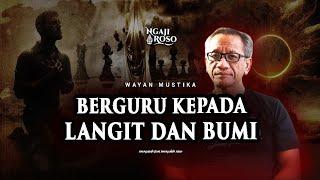 BERGURU KEPADA LANGIT DAN BUMI - WAYAN MUSTIKA