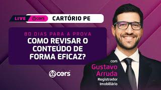 80 dias para a prova | Como revisar o conteúdo de forma eficaz | Cartório PE | Gustavo Arruda