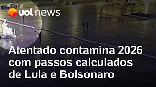 Atentado a bomba no STF contamina 2026 com passos calculados de Lula, Bolsonaro e governadores