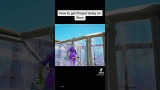 How to get zero input delay on Xbox #recommended #follow #gaming #fortnite #fn #like #subscribe